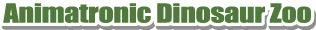 Animatronic Dinosaur Zoo